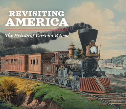 Paperback Revisiting America: The Prints of Currier & Ives Book