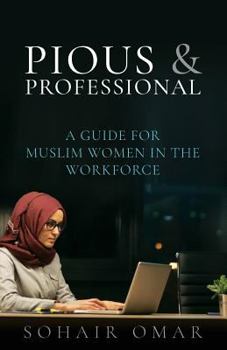 Paperback Pious & Professional: A Guide for Muslim Women in the Workforce Book