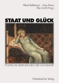 Paperback Staat Und Glück: Politische Dimensionen Der Wohlfahrt [German] Book
