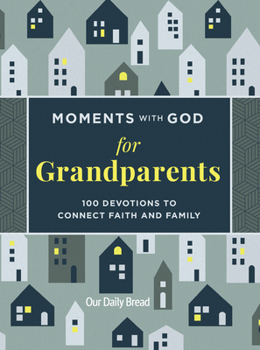 Hardcover Moments with God for Grandparents: 100 Devotions to Connect Faith and Family Book