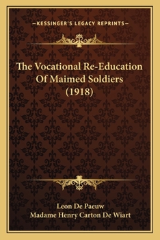 The Vocational Re-Education Of Maimed Soldiers