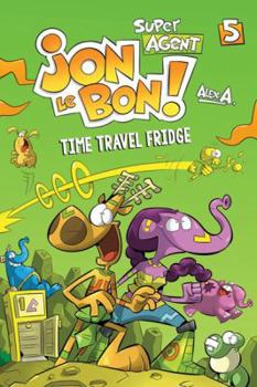 Paperback Super Agent Jon Le Bon - Vol. 5 Time Travel Fridge Book