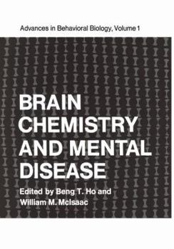 Hardcover Brain Chemistry and Mental Disease: Proceedings of a Symposium on Brain Chemistry and Mental Disease held at the Texas Research Institute, Houston, ... 18–20, 1970 (Advances in Behavioral Biology) Book