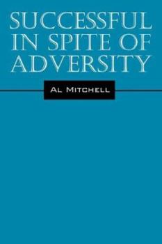 Paperback Successful In Spite Of Adversity Book