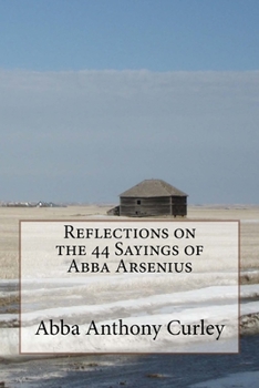 Paperback Reflections on the 44 Sayings of Abba Arsenius Book