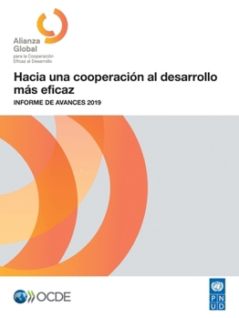 Paperback Hacia Una Cooperación Al Desarrollo Más Eficaz Informe de Avances 2019 [Spanish] Book