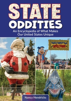 Hardcover State Oddities: An Encyclopedia of What Makes Our United States Unique Book