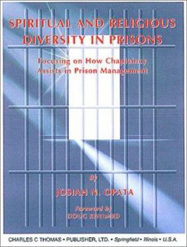 Paperback Spiritual and Religious Diversity in Prisons: Focusing on How Chaplaincy Assists in Prison Management Book