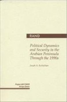 Paperback Political Dynamics and Security in the Arabian Peninsula Through the 1990s Book