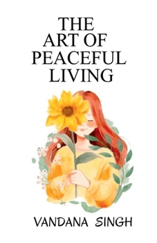 Paperback The Art Of Peaceful Living Book