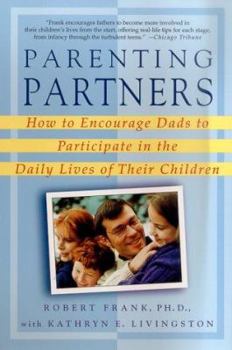 Paperback Parenting Partners: How to Encourage Dads to Participate in the Daily Lives of Their Children Book