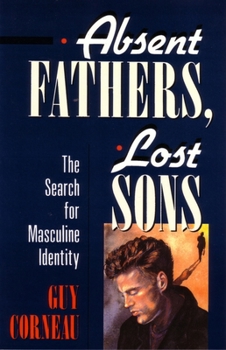 Paperback Absent Fathers, Lost Sons: The Search for Masculine Identity Book