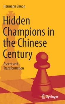 Hardcover Hidden Champions in the Chinese Century: Ascent and Transformation Book