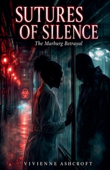 Paperback Sutures Of Silence: The Marburg Betrayal Book