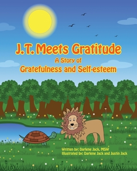 J.T. Meets Gratitude: A Story of Gratefulness and Self-esteem