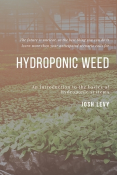 Paperback Hydroponic Weed: The Ultimate Beginners Guide to Building a Hydroponic System Book