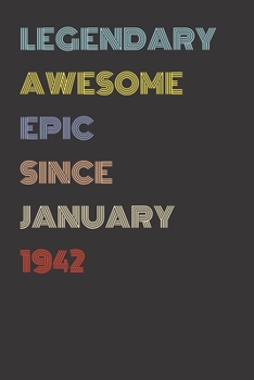 Legendary Awesome Epic Since January 1942 - Birthday Gift For 77 Year Old Men and Women Born in 1942: Blank Lined Retro Journal Notebook, Diary, Vintage Planner