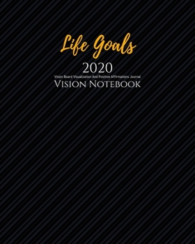 Paperback Life Goals 2020 Vision Notebook: 1/2 Blank,1/2 Lined Pages for scripting, mantras, quotes & positive affirmations Law of Attraction Goal Planner Organ Book