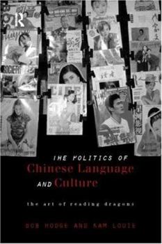 Paperback Politics of Chinese Language and Culture: The Art of Reading Dragons Book