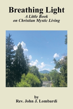 Paperback Breathing Light: A Little Book on Christian Mystic Living Book