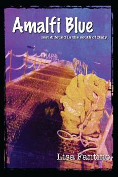 Paperback Amalfi Blue: Lost & Found in the South of Italy Book