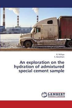 An exploration on the hydration of admixtured special cement sample
