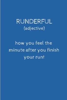 Runderful How You Feel The Minute After You Finish Your Run: Novelty Funny Gifts - Lined Notebook Journal (6" X 9")