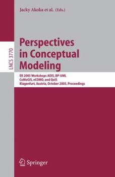 Paperback Perspectives in Conceptual Modeling: Er 2005 Workshop Aois, Bp-Uml, Comogis, Ecomo, and Qois, Klagenfurt, Austria, October 24-28, 2005, Proceedings Book