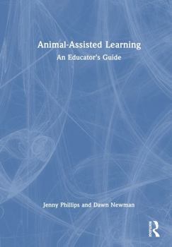 Hardcover Animal-Assisted Learning: An Educator's Guide Book