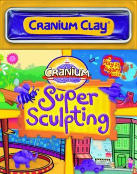 Spiral-bound Cranium Super Sculpting [With Clay] Book