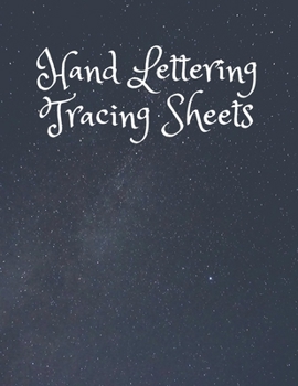 Paperback Hand Lettering Tracing Sheets: Welcome to the Amazing World of Calligraphy and Nifty Hand Lettering! Practice Sheets and Papers for your Training - D Book