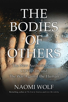 Paperback Bodies of Others: The New Authoritarians, Covid-19 and the War Against the Human Book