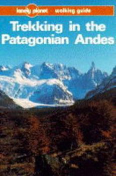 Paperback Lonely Planet Trekking in the Patagonian Andes (Lonely Planet Travel Survival Kit) Book