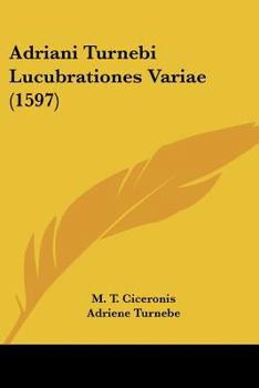 Paperback Adriani Turnebi Lucubrationes Variae (1597) [Latin] Book