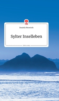 Sylter Inselleben. Life is a Story (German Edition)