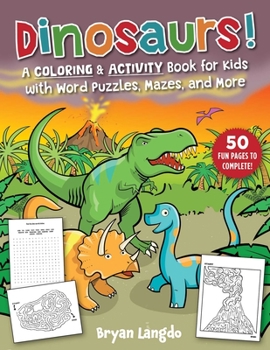Paperback Dinosaurs!: A Coloring & Activity Book for Kids with Word Puzzles, Mazes, and More Book