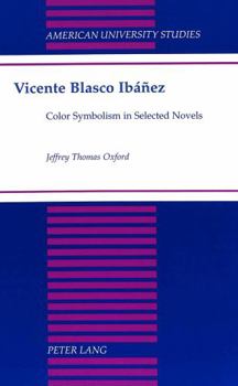 Vicente Blasco Ibáñez: Color Symbolism in Selected Novels