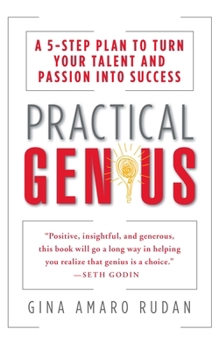 Paperback Practical Genius: The Real Smarts You Need to Get Your Talents and Passions Working for You Book