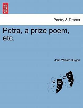 Paperback Petra, a Prize Poem, Etc. Book