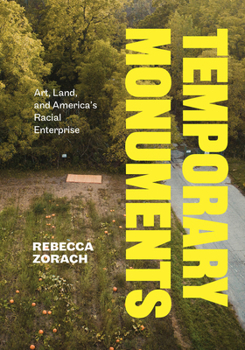 Paperback Temporary Monuments: Art, Land, and America's Racial Enterprise Book