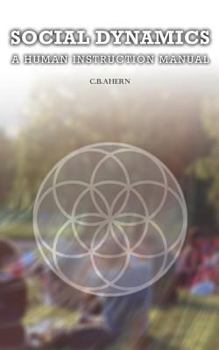 Paperback Social Dynamics: A Human Instruction Manual Book