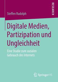 Paperback Digitale Medien, Partizipation Und Ungleichheit: Eine Studie Zum Sozialen Gebrauch Des Internets [German] Book
