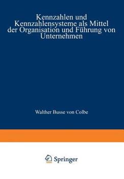 Paperback Kennzahlen Und Kennzahlensysteme ALS Mittel Der Organisation Und Führung Von Unternehmen [German] Book