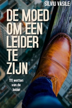 Paperback de Moed Om Een Leider Te Zijn [Dutch] Book