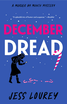 December Dread - Book #8 of the Murder by Month Romcom Mystery