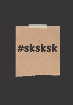 SKSKSK Journal: College Ruled Notebook and Journal