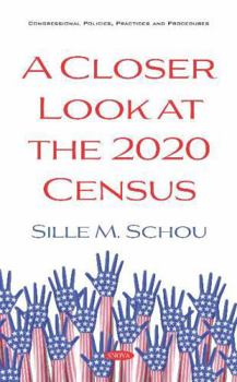 Hardcover A Closer Look at the 2020 Census (Congressional Policies, Practices and Procedures) Book