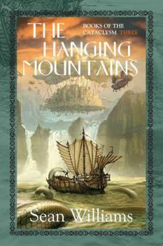 The Hanging Mountains - Book #3 of the Books of the Cataclysm