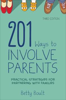 Paperback 201 Ways to Involve Parents: Practical Strategies for Partnering with Families Book