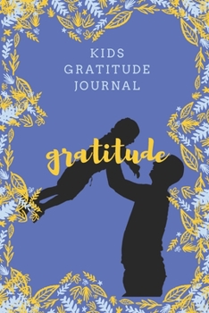 Paperback kids gratitude journal: Gratitude design for Kids as a gift for your kids boy or girl / journal Gift,120 Pages,6x9, Soft Cover, Matte Finish Book